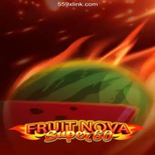 Exploring the Exciting World of FruitNovaSuper60 on the 559X.COM Platform